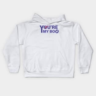 You are my boo Kids Hoodie